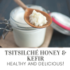 Tsitsilche Honey & Kefir